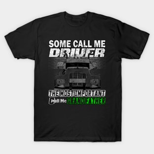 Some Call Me Driver The Most Important call Me Grand Father T-Shirt